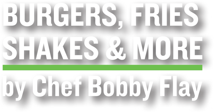 Burgers, Fries, Shakes and More by Chef Bobby Flay
